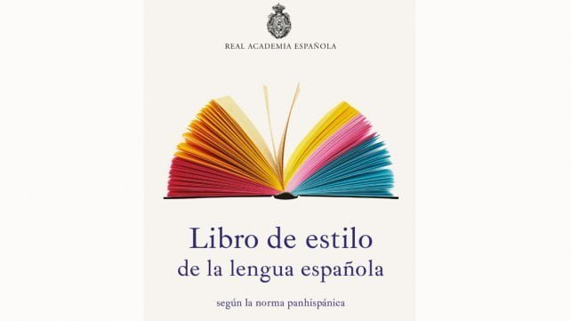 Hablar y escribir correctamente: la Real Academia Española lanzó su manual de estilo e insistió en rechazar el lenguaje para todes
