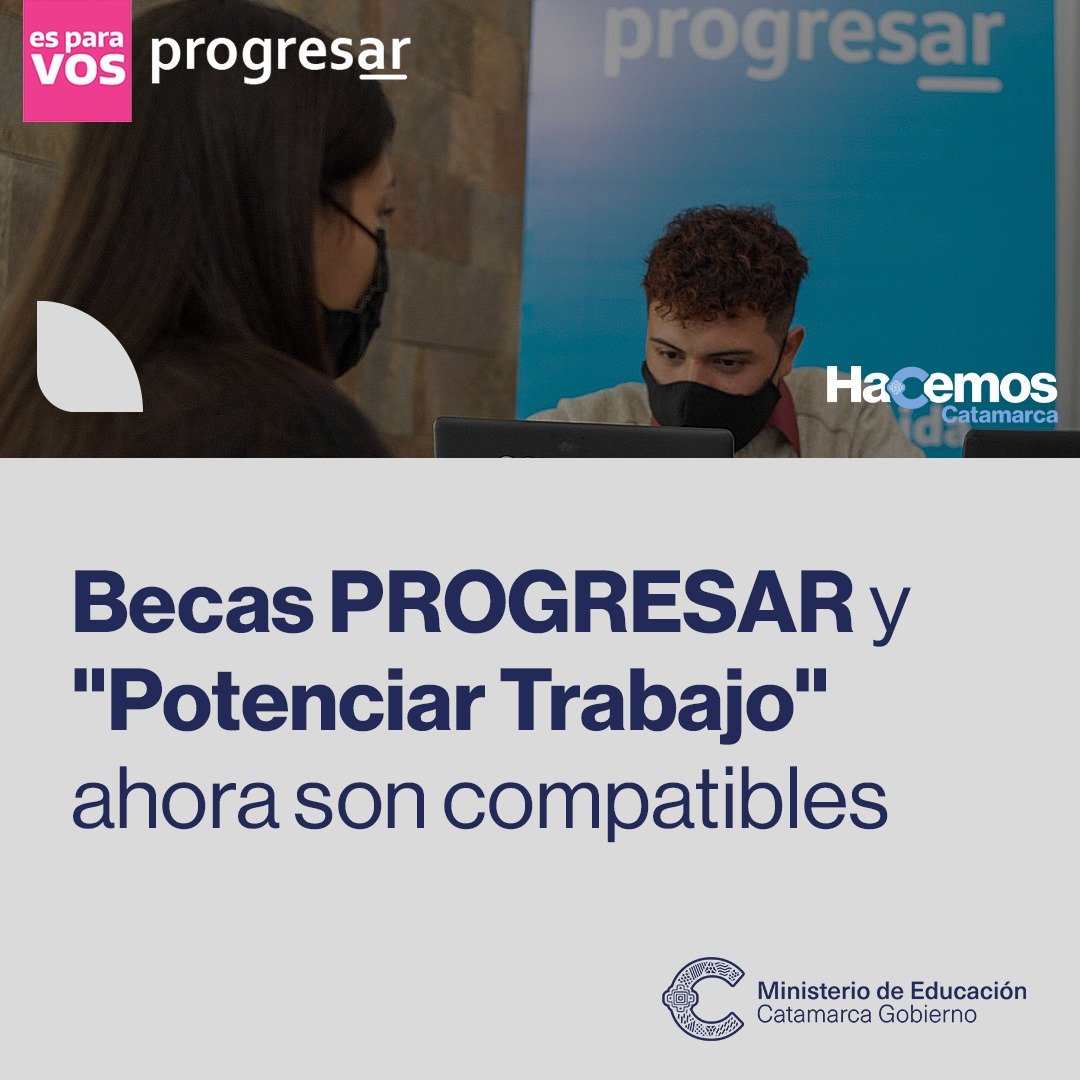 Becas PROGRESAR y «Potenciar Trabajo» ahora son compatibles